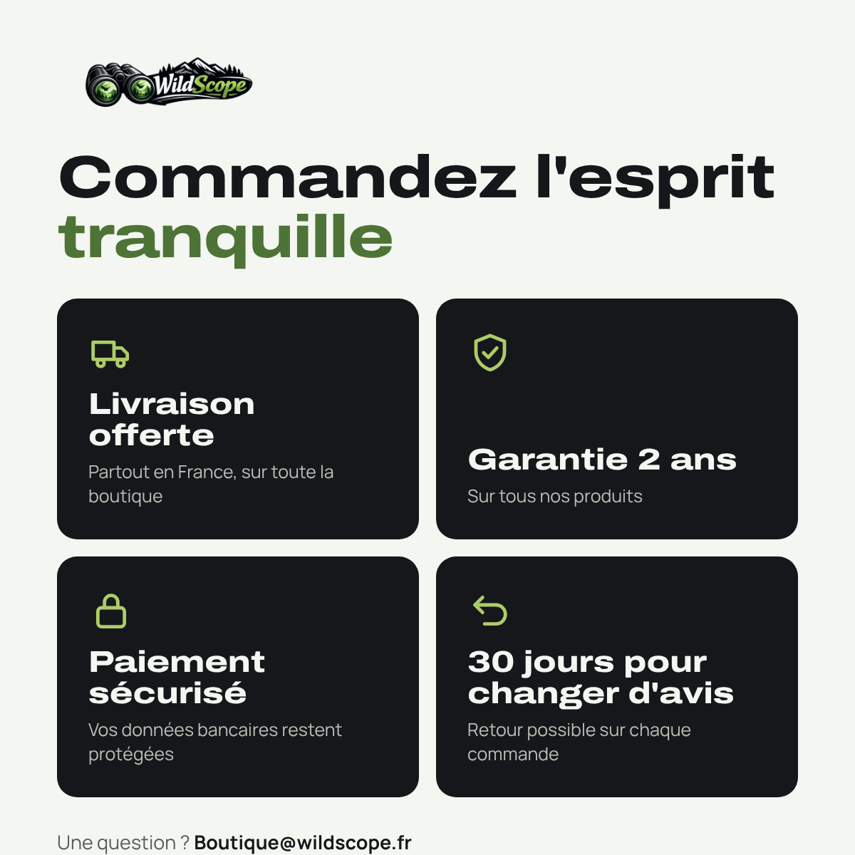Wildscope : livraison offerte, garantie 2 ans, 30 jours pour changer d'avis